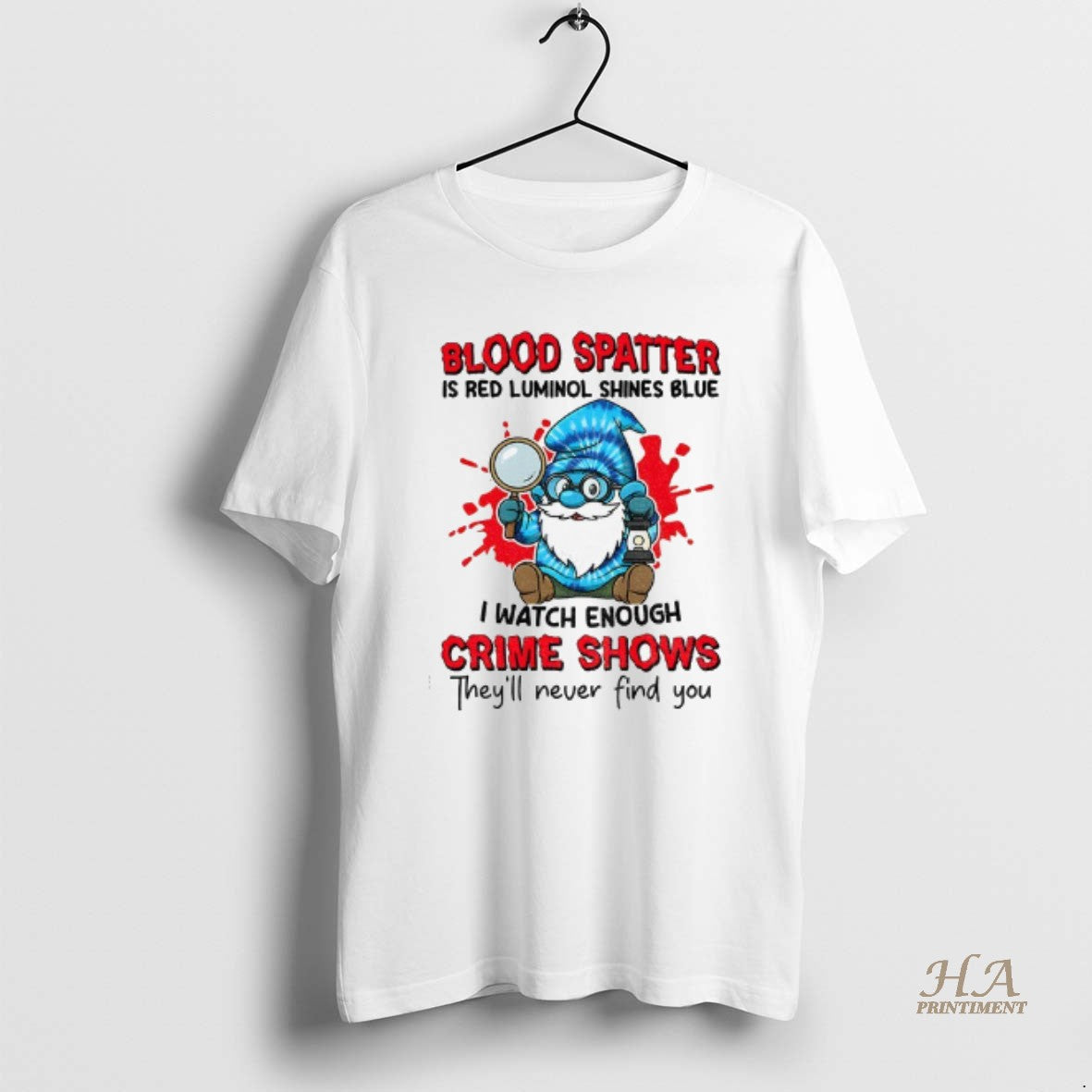 Official Smurfs Gnome Blood Spatter Is Red Luminol Shines Blue I Watch Enough Crime Shows T-Shirts, Hoodie, Sweatshirt