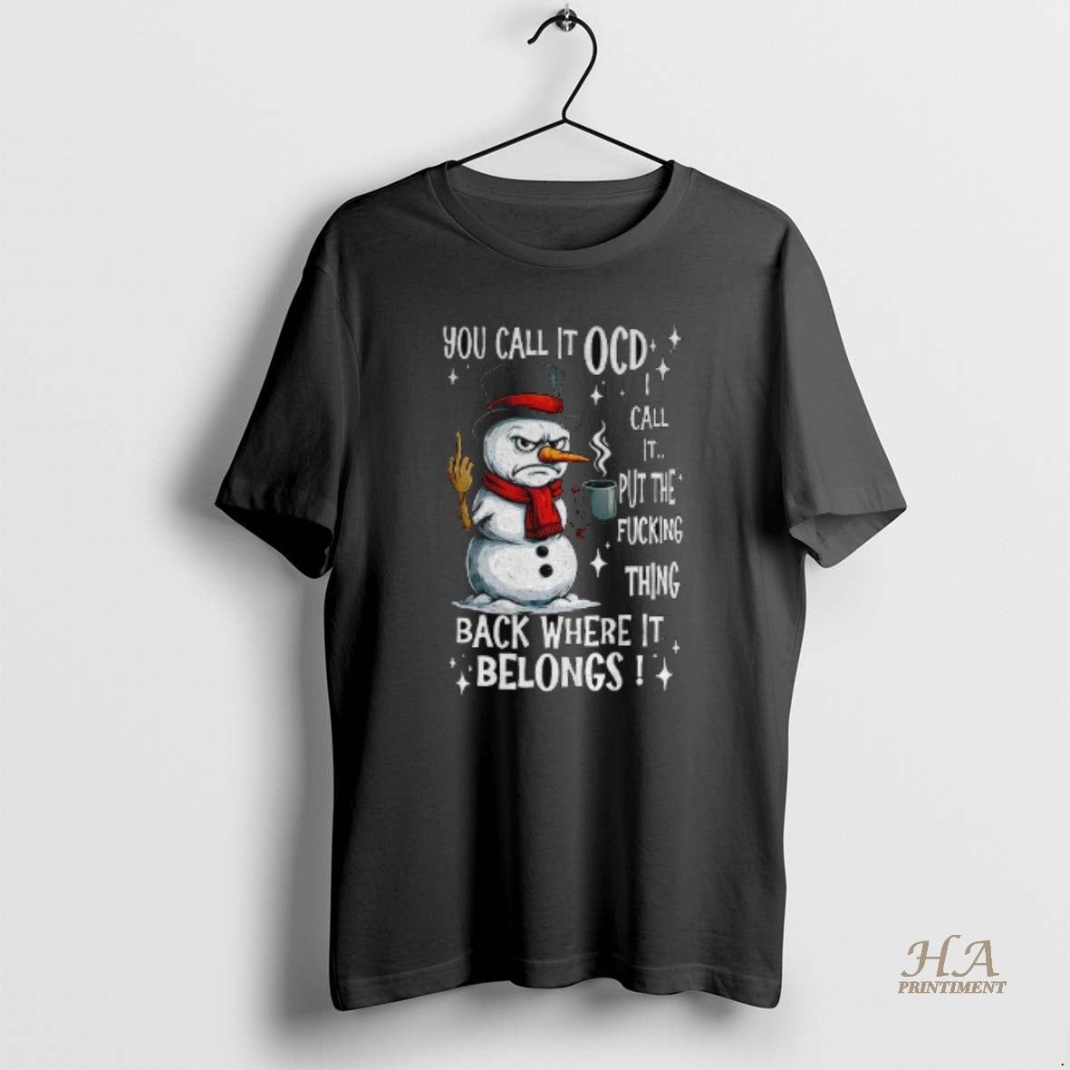 Official Snowman You Call It Ocd I Call It Put The Fucking Thing Back Where T-Shirts, Hoodie, Sweatshirt | InkNestWear.com