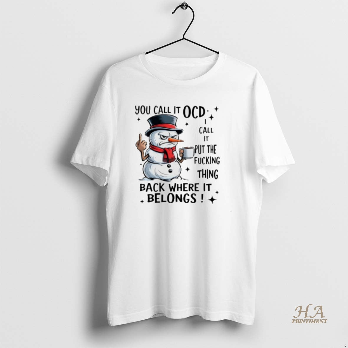 Official Snowman You Call It Ocd Call It Put The Fucking Thing Back Where It T-Shirts, Hoodie, Sweatshirt | InkNestWear.com