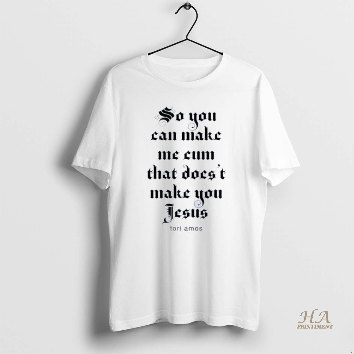 Official So You Can Make Me Cum That Doesnt Make You Jesus Tori Amos T-Shirts, Hoodie, Sweatshirt | InkNestWear.com