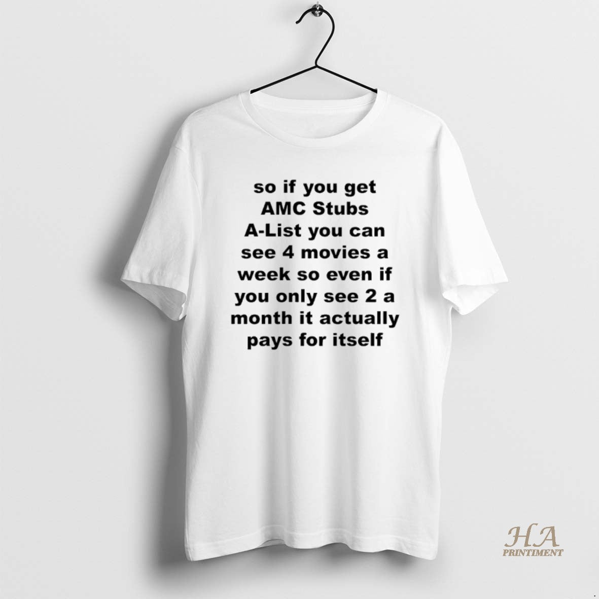 Official So If You Get Amc Stubs A List You Can See 4 Movies T-Shirts, Hoodie, Sweatshirt | InkNestWear.com