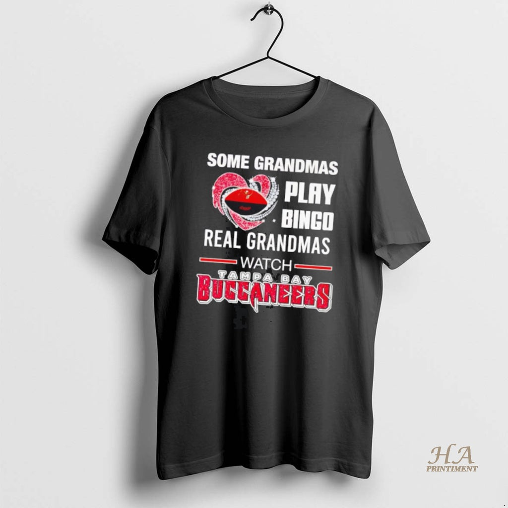 Official Some Grandmas Play Bingo Real Grandmas Watch Tampa Bay Buccaneers T-Shirts, Hoodie, Sweatshirt | InkNestWear.com