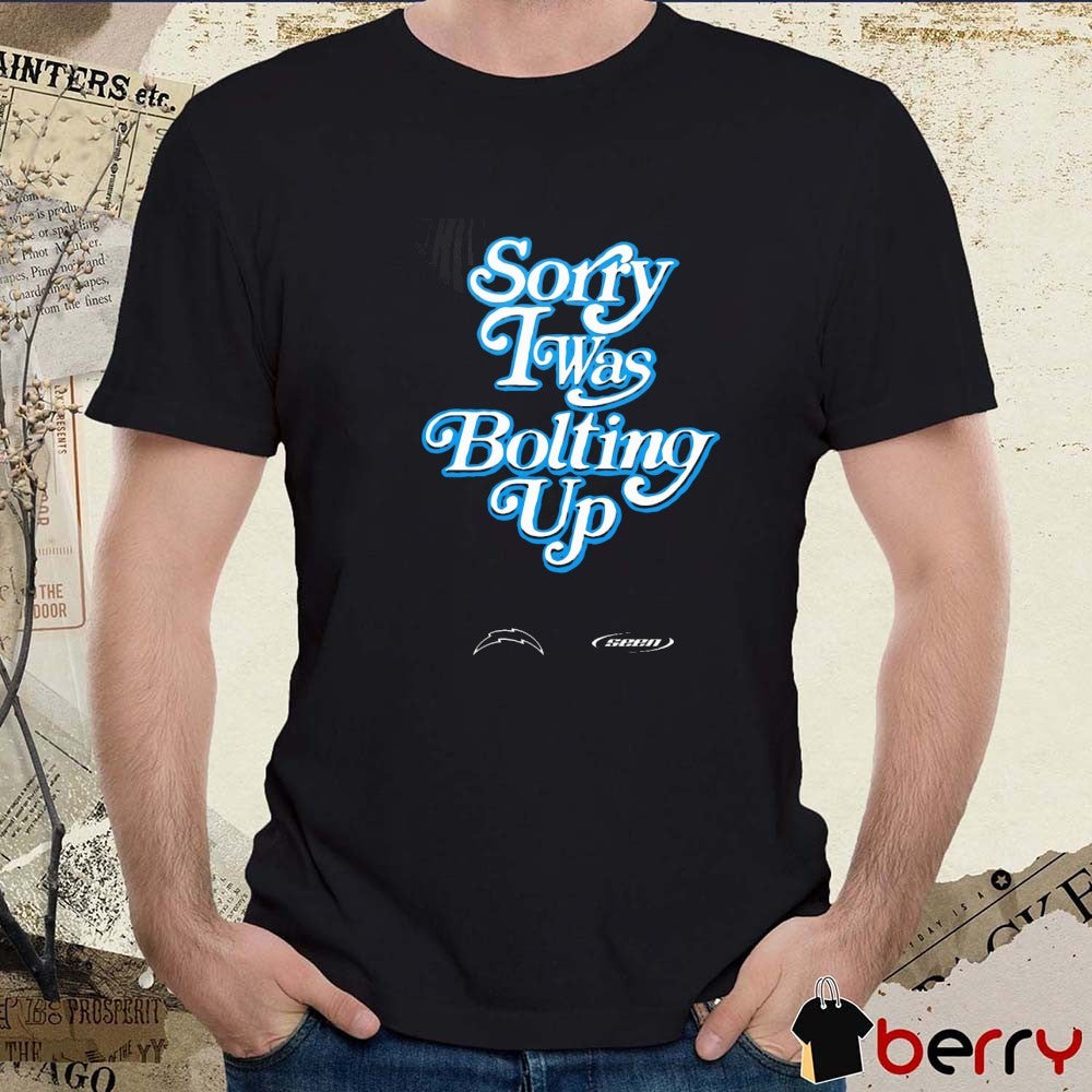 Sorry I Was Bolting Up Los Angeles Rams NFL t-shirt