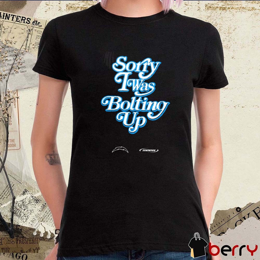 Sorry I Was Bolting Up Los Angeles Rams NFL t-shirt