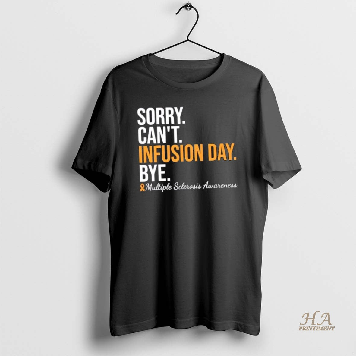 Official Sorry Cant Infusion Day Bye Multiple Sclerosis Awareness T-Shirts, Hoodie, Sweatshirt | InkNestWear.com