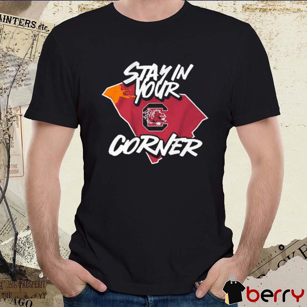 South Carolina Gamecocks Football Stay in Your Corner t-shirt