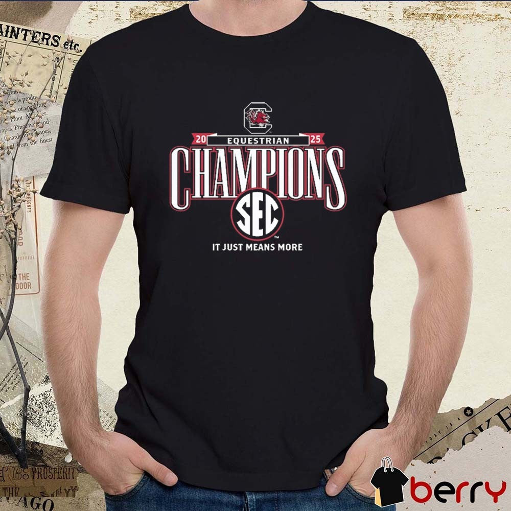 South Carolina Gamecocks SEC Equestrian Champions 2025 It Just Means More Locker Room t-shirt