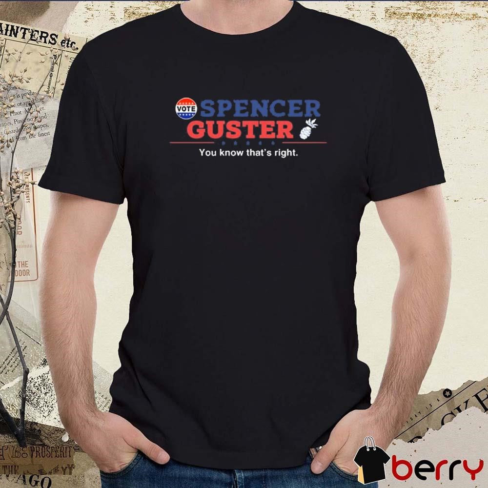 Spencer Guster You Know That’s Right 2024 t-shirt