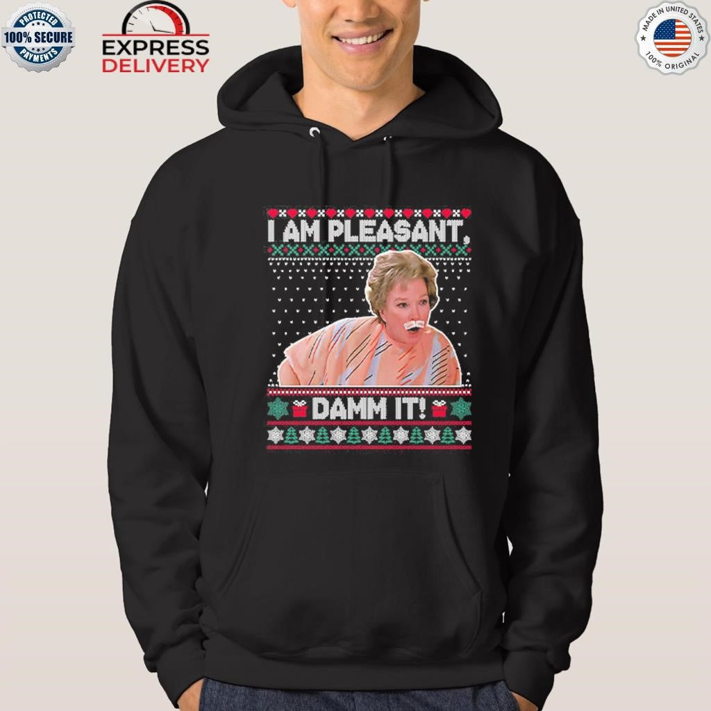 Steel Magnolias I Am Pleasant Damn It Christmas Shirt