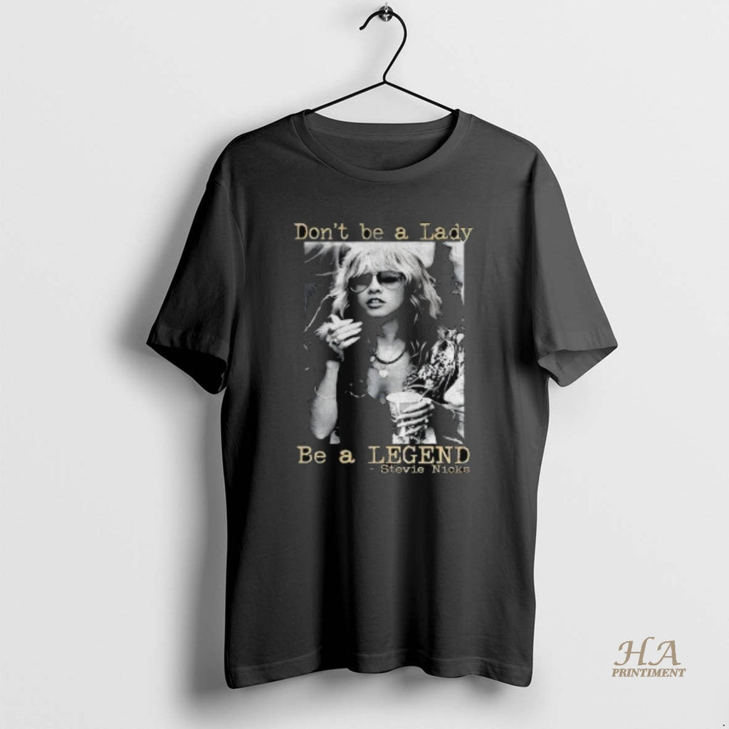 Official Stevie Nicks Dont Be A Lady Be A Legend Vintage T-Shirts, Hoodie, Sweatshirt | InkNestWear.com