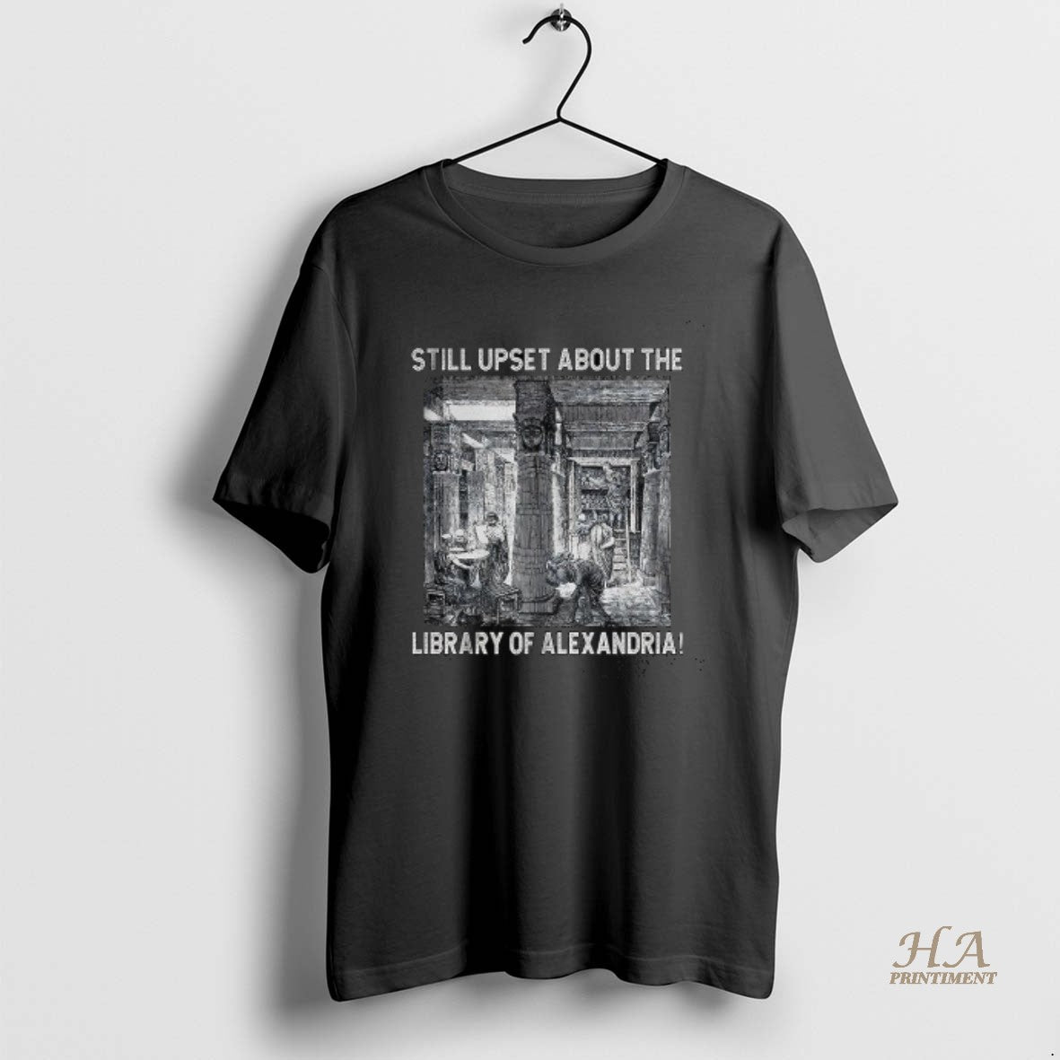 Official Still Upset About The Library Of Alexandria T-Shirts, Hoodie, Sweatshirt | InkNestWear.com