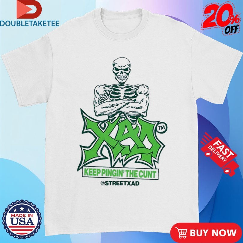 StreetxAD Keep Pingin’ The Cunt T-shirts
