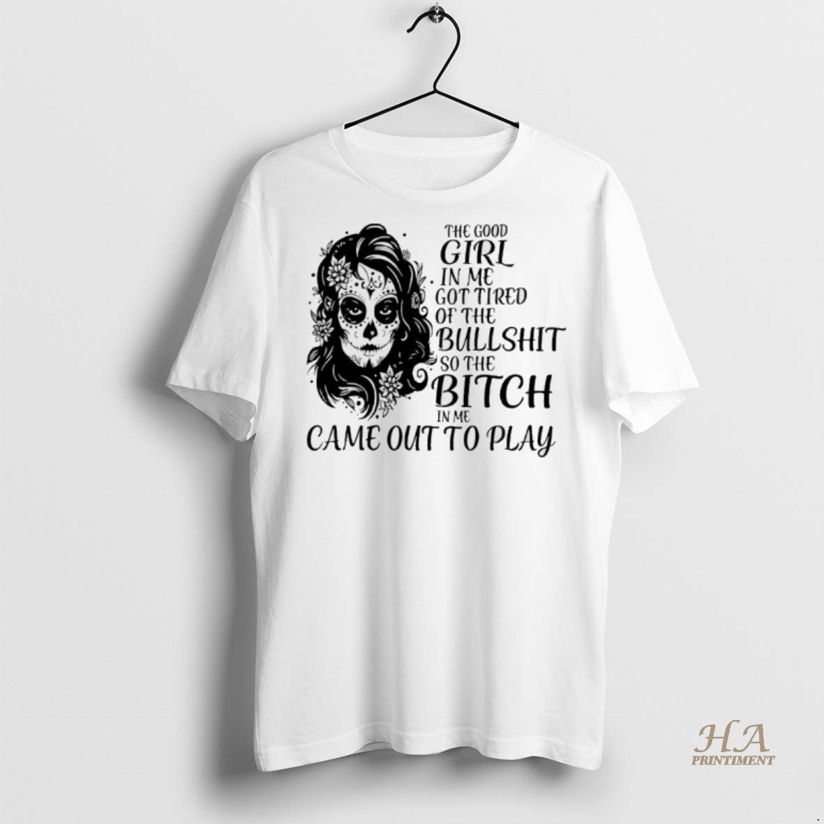 Official Sugar Skull Woman The Good Girl In Me Got Tired Of The Bullshit So T-Shirts, Hoodie, Sweatshirt | InkNestWear.com