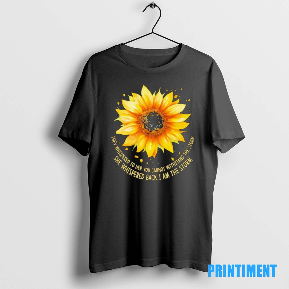 Official Sunflower They Whispered To Her You Cannot Withstand The Storm She Whispered Back T-Shirts, Hoodie, Sweatshirt