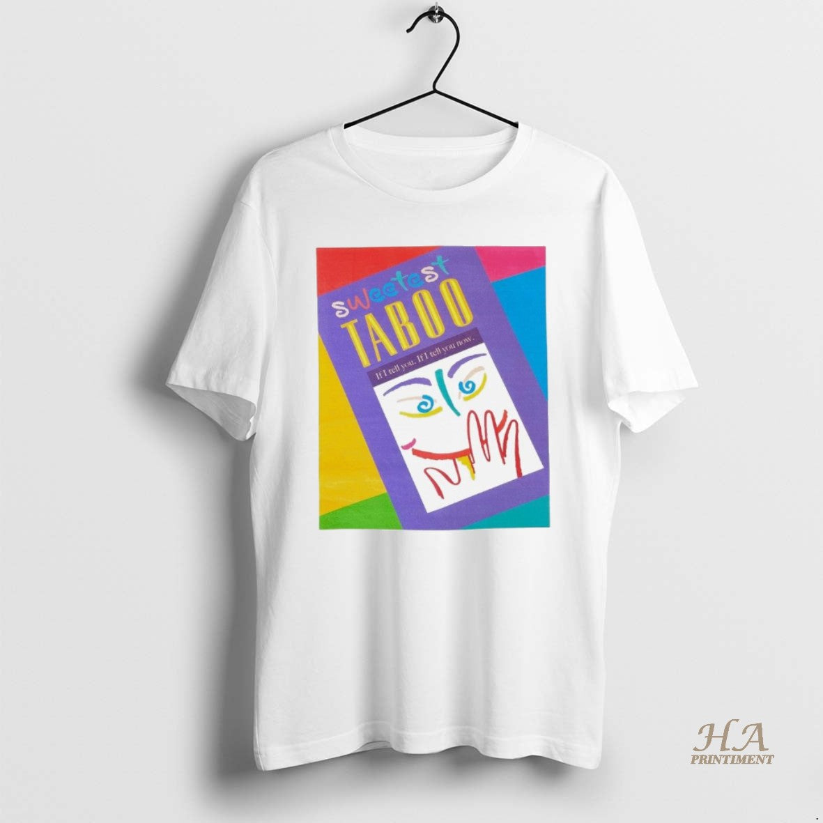 Official Sweetest Taboo If I Tell You If I Tell You Now T-Shirts, Hoodie, Sweatshirt | InkNestWear.com