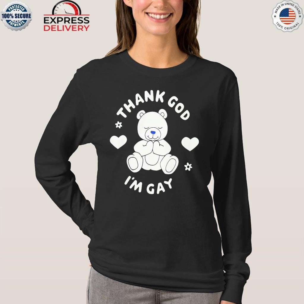 Teddy Thank God Im Gay Shirt