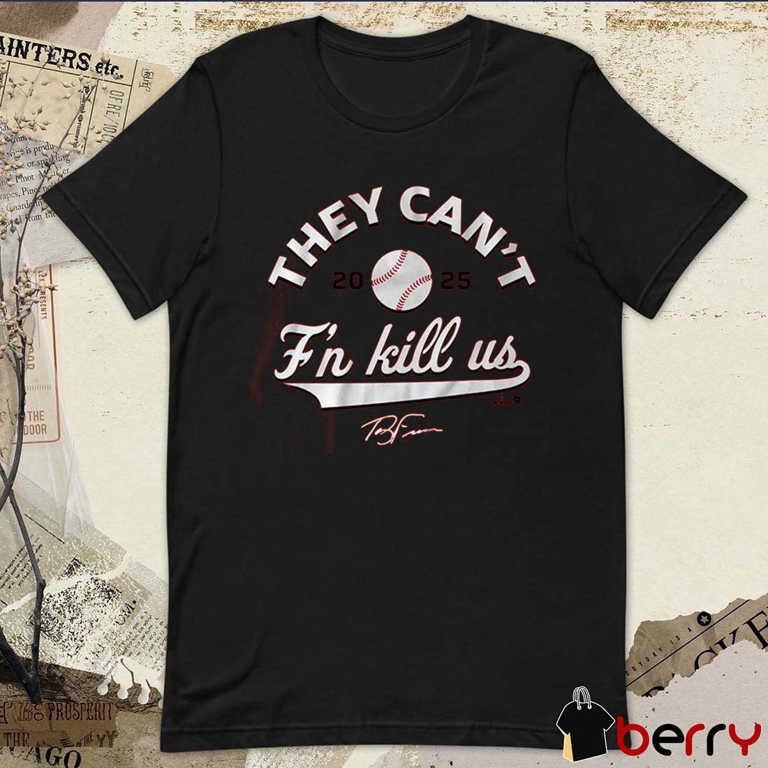 Terry Francona They Can’t F’n Kill Us Cincinnati Reds MLB Signature t-shirt