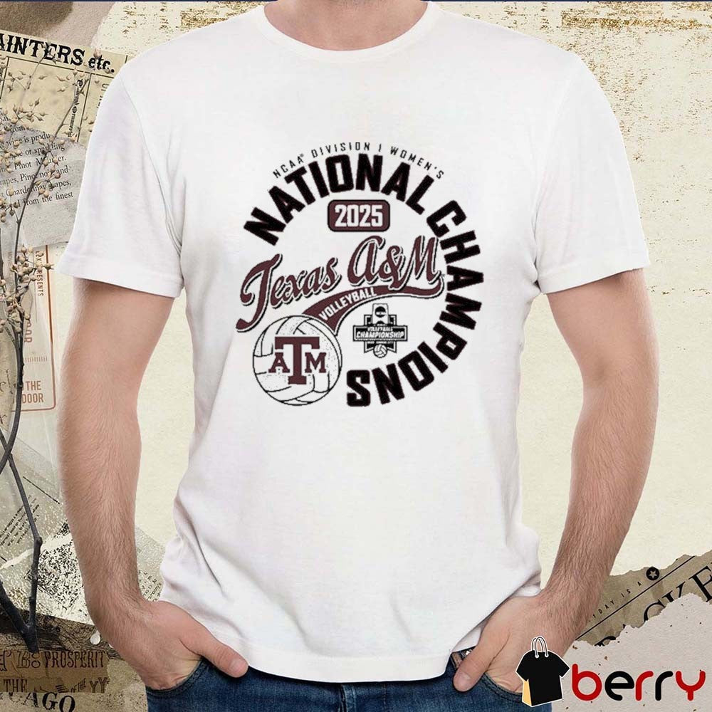 Texas A&M Aggies 2025 NCAA Division I Women’s Volleyball National Champions t-shirt