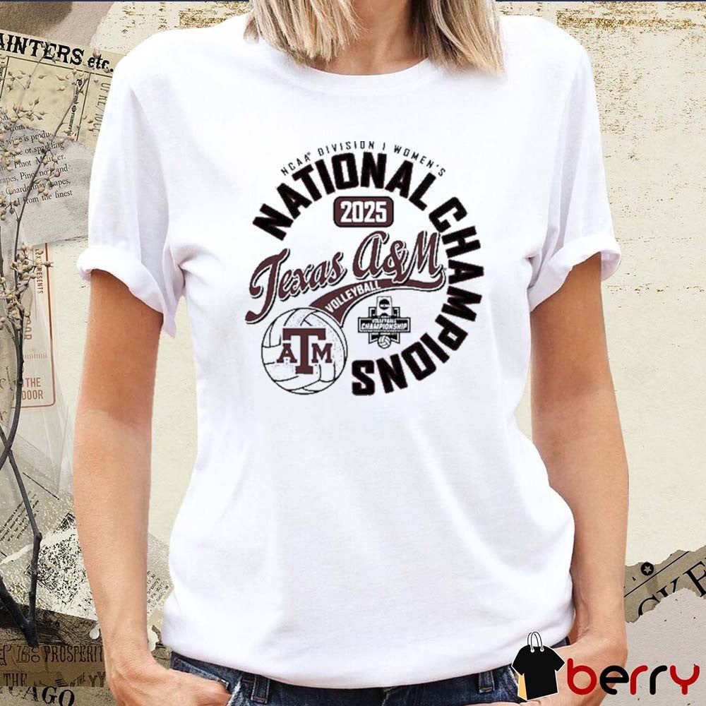 Texas A&M Aggies 2025 NCAA Division I Women’s Volleyball National Champions t-shirt
