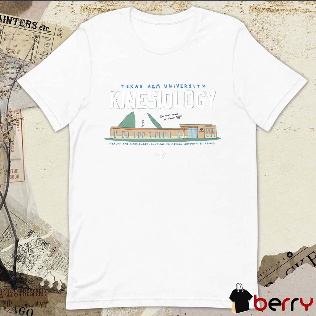 Texas A&M University Kinesiology Health And Kinesiology Physical Education Activity Building t-shirt