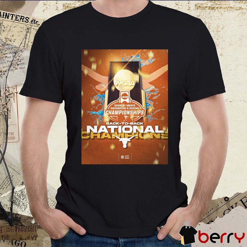 Texas Longhorns Back To Back National Champions 2026 NCAA Division I Men’s Swimming and Diving Championships Poster t-shirt