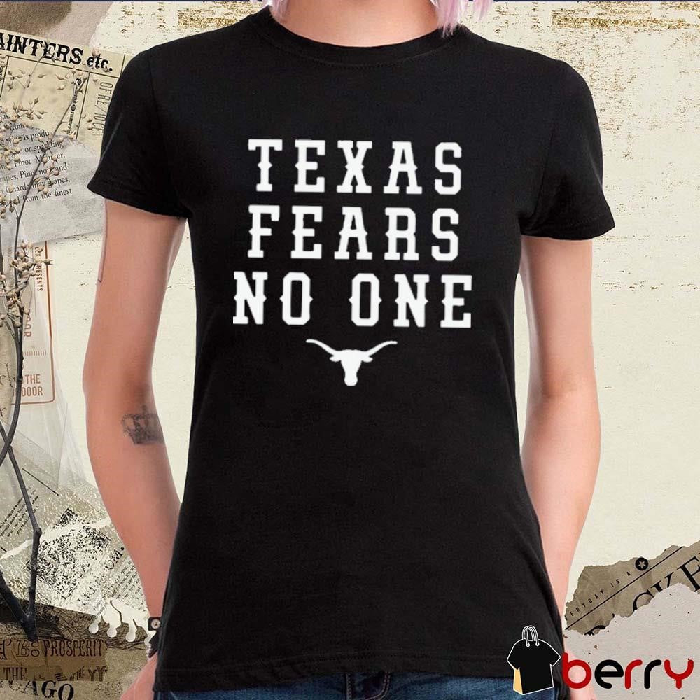Texas Longhorns Football Texas Fears No One NCAA t-shirt