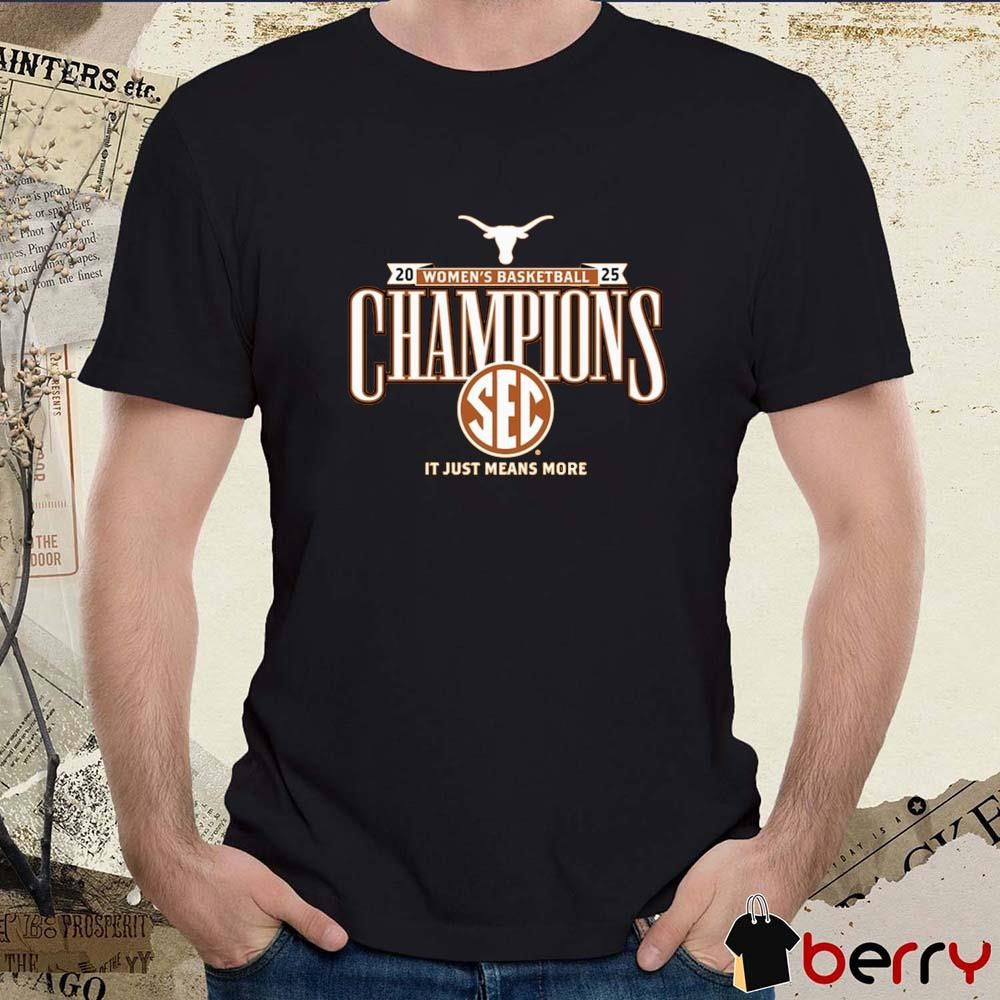 Texas Longhorns NCAA 2025 SEC Women’s Regular Season Champions It Just Means More Locker Room t-shirt