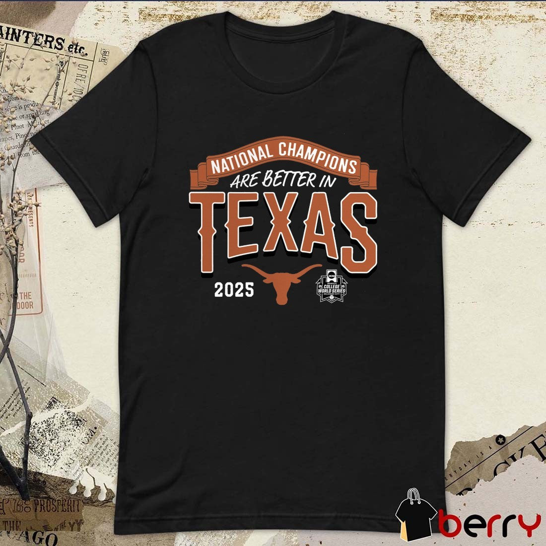 Texas Longhorns National Champions Are Better In 2025 NCAA Softball Women’s College World Series Champions t-shirt
