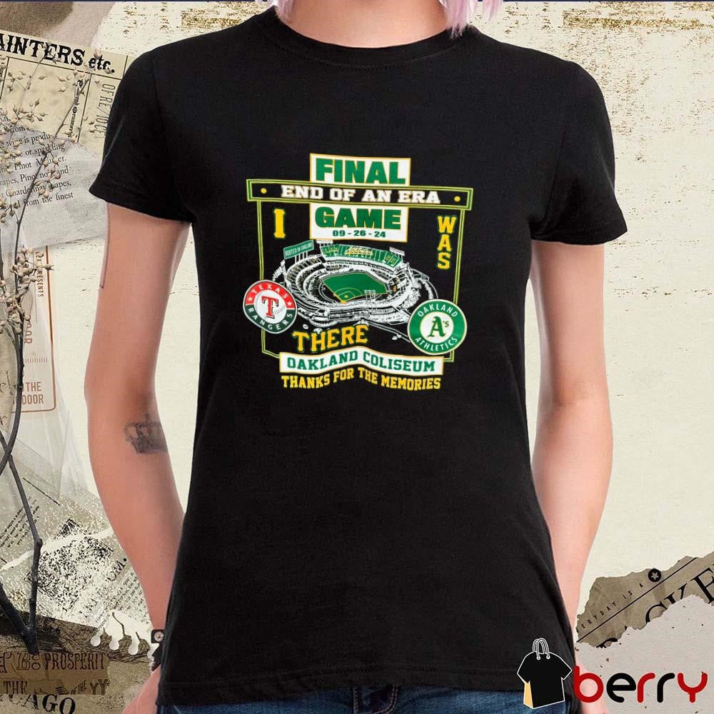 Texas Rangers Vs Oakland Athletics Final End Of An Era Game There Oakland Coliseum Thanks For The Memories 2024 t-shirt