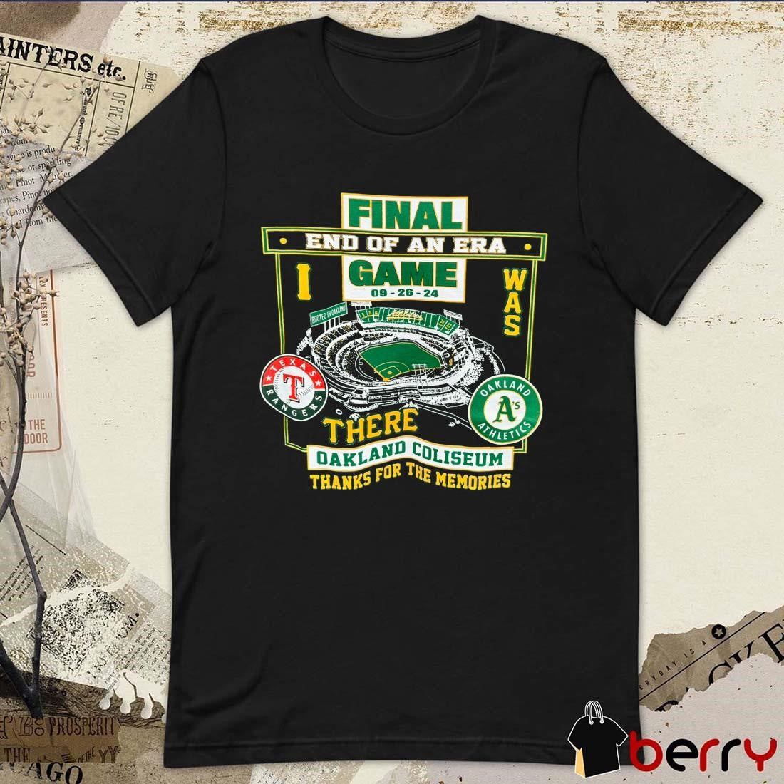 Texas Rangers Vs Oakland Athletics Final End Of An Era Game There Oakland Coliseum Thanks For The Memories 2024 t-shirt