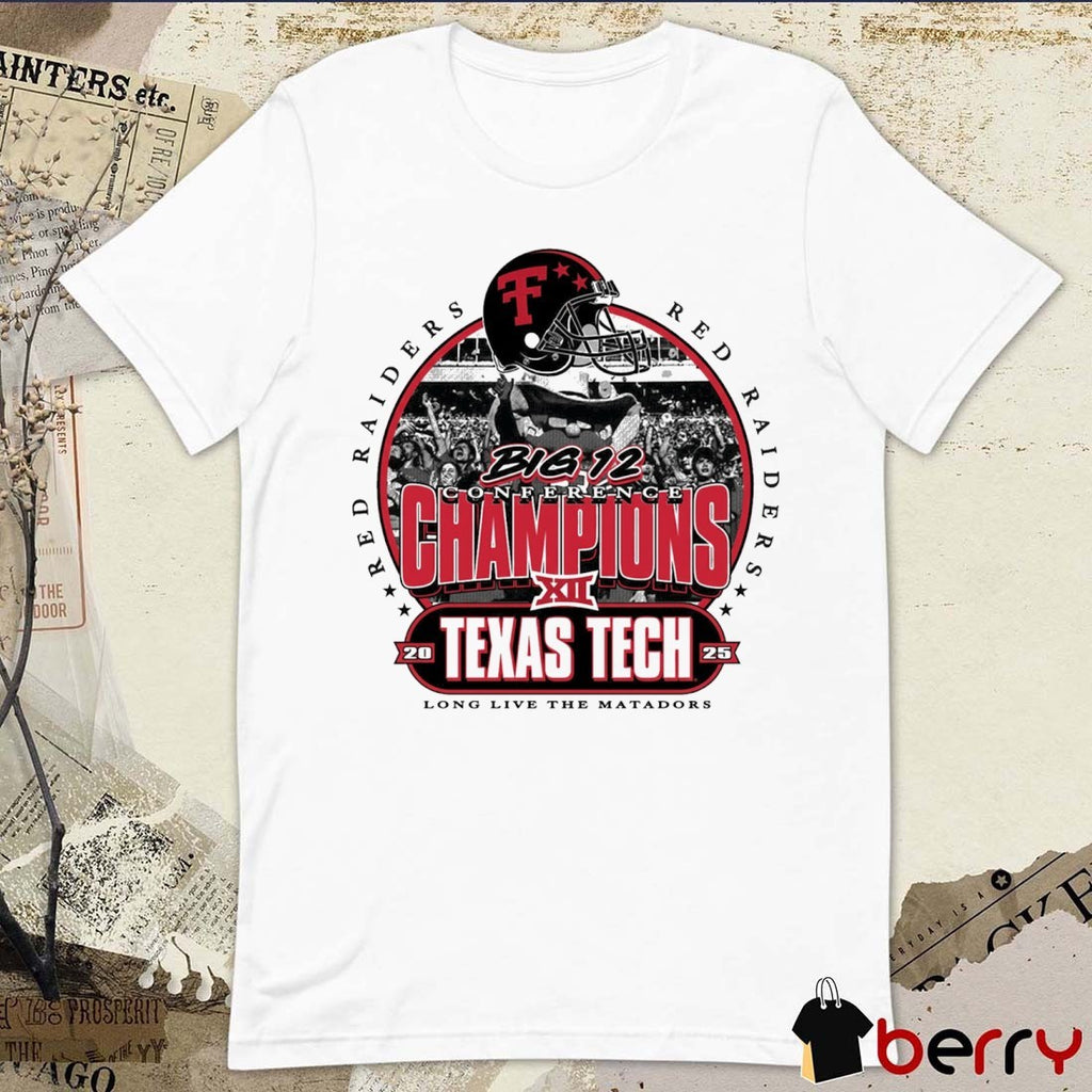 Texas Tech Red Raiders 2025 Big 12 Football Conference Champs Long Live The Matadors t-shirt
