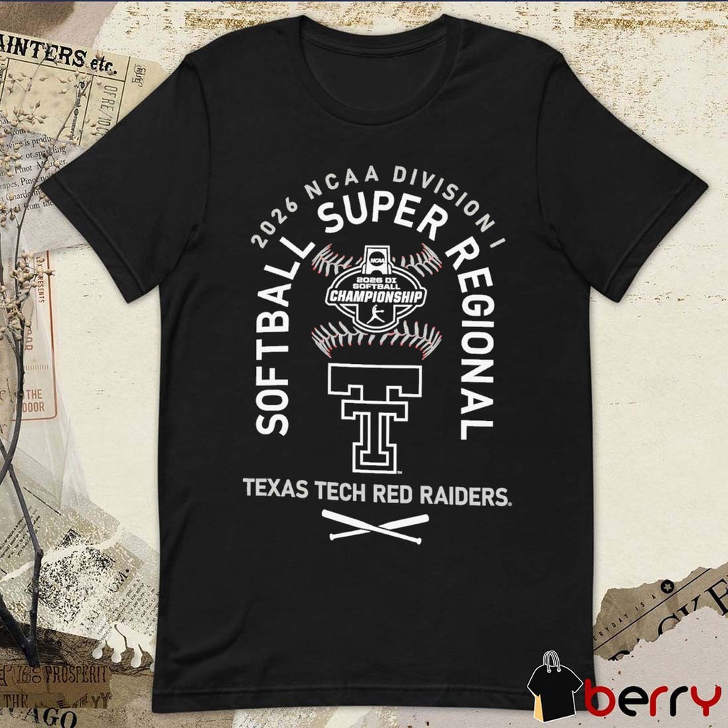 Texas Tech Red Raiders 2026 NCAA Division I Softball Super Regionals Champion t-shirt