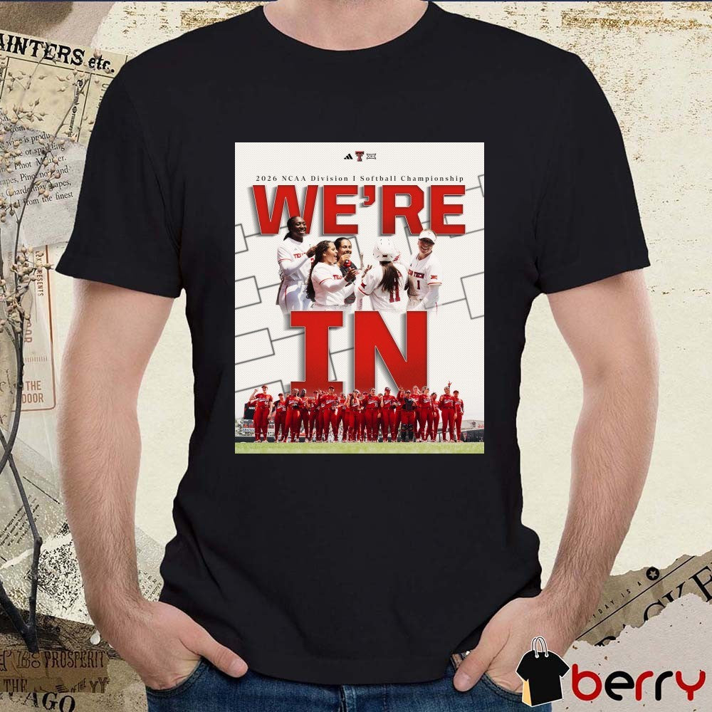Texas Tech Red Raiders Softball 2026 NCAA Division I Softball Championship We’re In Poster t-shirt