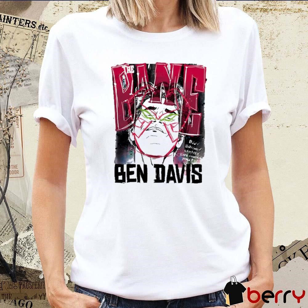 The Bane Ben Davis BJJ Boxing Karate Bare Knuckle MMA t-shirt