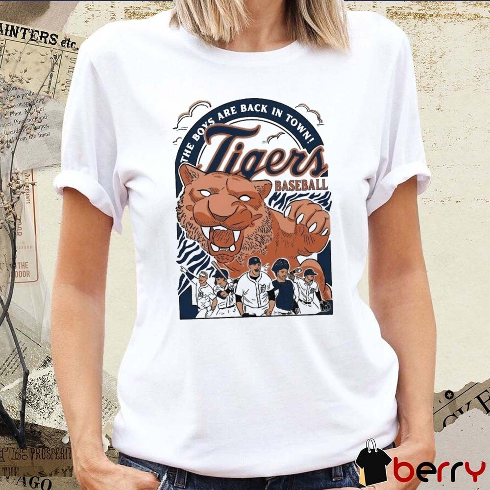 The Boys Are Back in Town Tigers Baseball Detroit Tigers MLB t-shirt