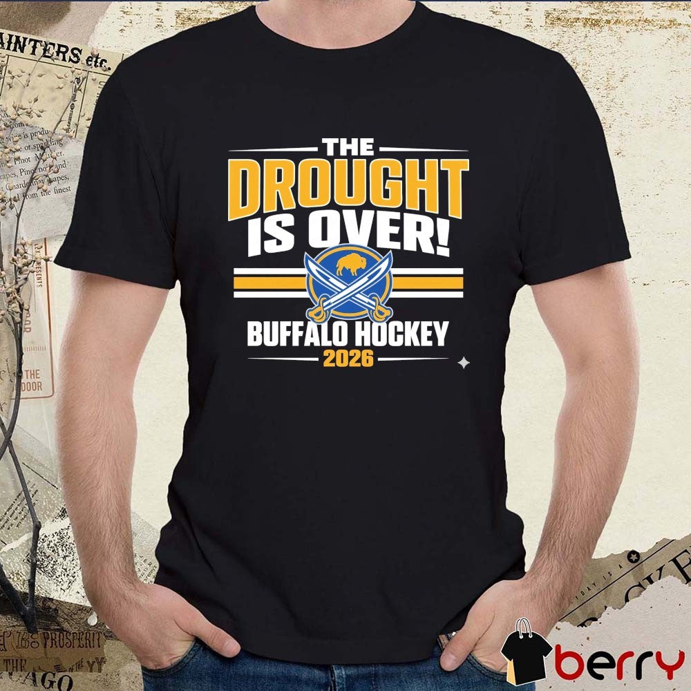 The Drought Is Over Buffalo Sabres Hockey 2026 t-shirt