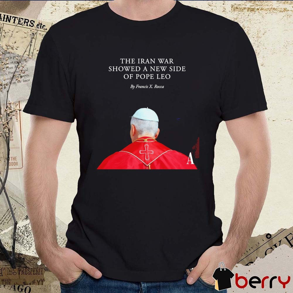 The Iran War Showed A New Side Of Pope Leo By Francis X. Rocca Poster t-shirt