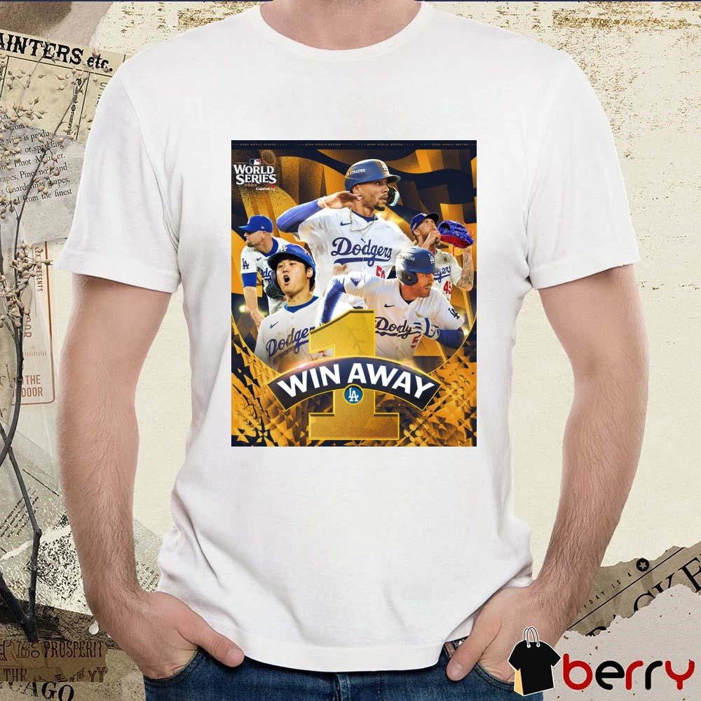 The Los Angeles Dodgers are one win away from winning the World Series 2024 Poster t-shirt
