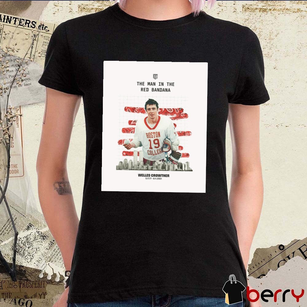 The Man In The Red Bandana Welles Crowther 5.17.77-9.11.2001 Poster t-shirt