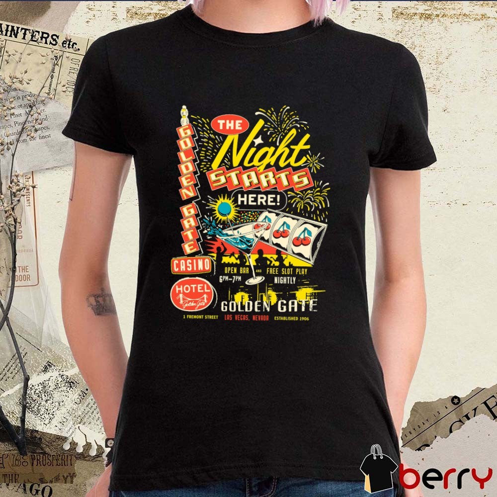 The Night Starts Here Golden Gate Hotel and Casino in Las Vegas Fremont Street t-shirt