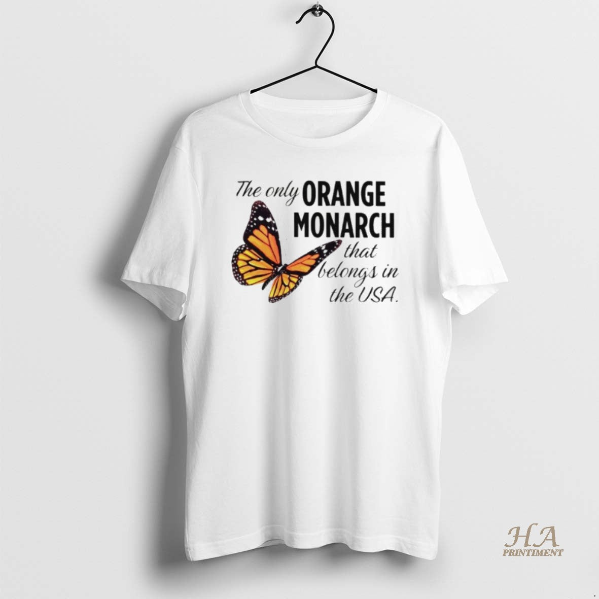 Official The Only Orange Monarch That Belongs In The Usa T-Shirts, Hoodie, Sweatshirt | InkNestWear.com