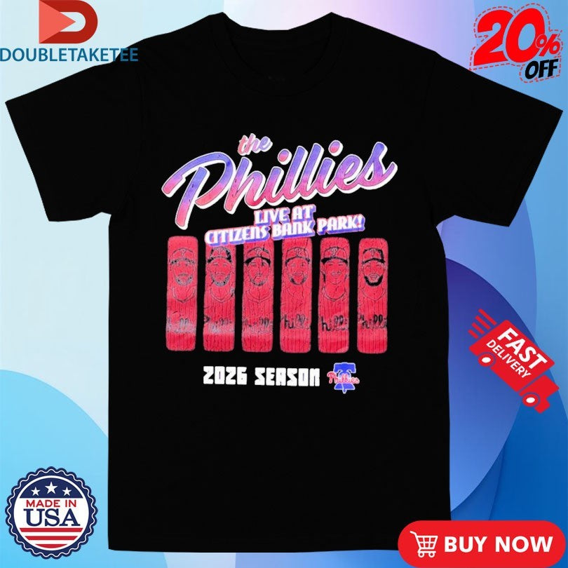 The Philadelphia Phillies Live At Citizens Bank Park 2026 Season T-shirts