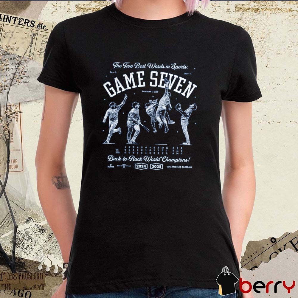 The Two Best World In Sports Game Seven Back To Back World Champions 2024- 2025 Los Angeles Dodgers t-shirt
