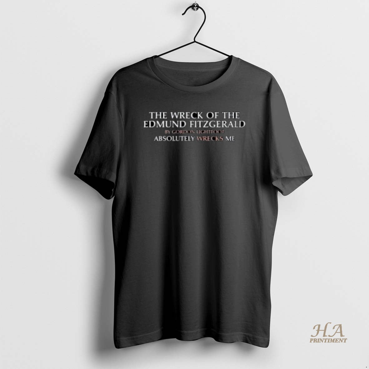 Official The Wreck Of The Edmund Fitzgerald By Gordon Lightfoot Absolutely Wrecks Me T-Shirts, Hoodie, Sweatshirt
