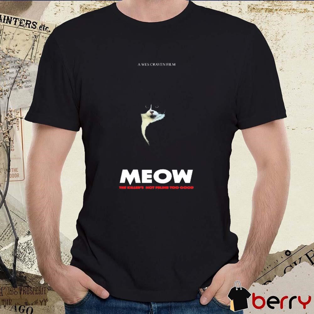 Thebear A Wes Craven Film Meow The Killer’s Not Feline Too Good t-shirt