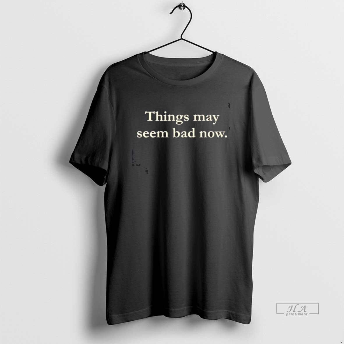 Official Things May Seem Bad Now T-Shirts, Hoodie, Sweatshirt | InkNestWear.com