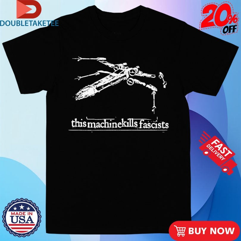 This Machine Kills Fascists Shirts