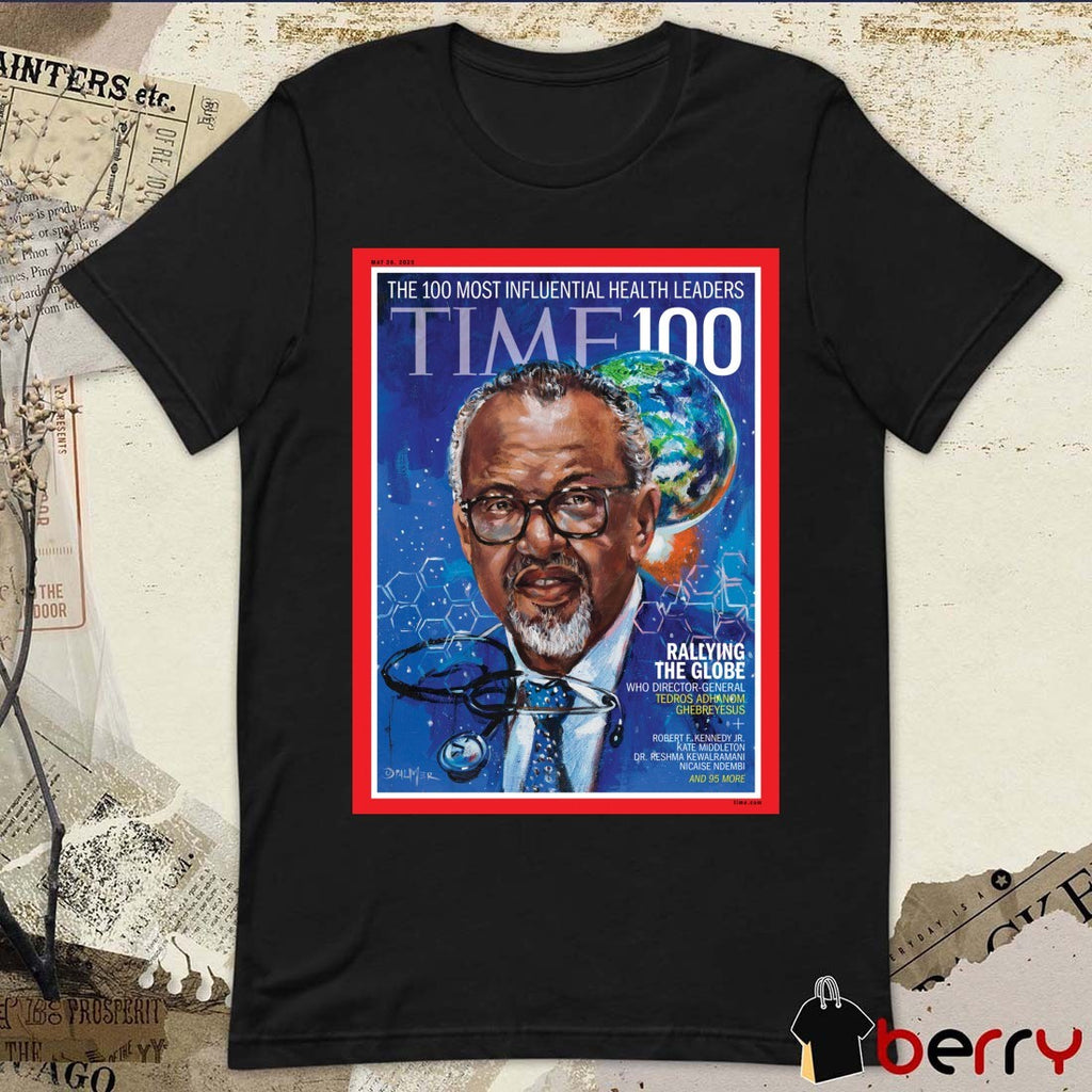 Time 100 The 100 Most Influential Health Leaders Rally the Globe May 26 2025 Poster t-shirt