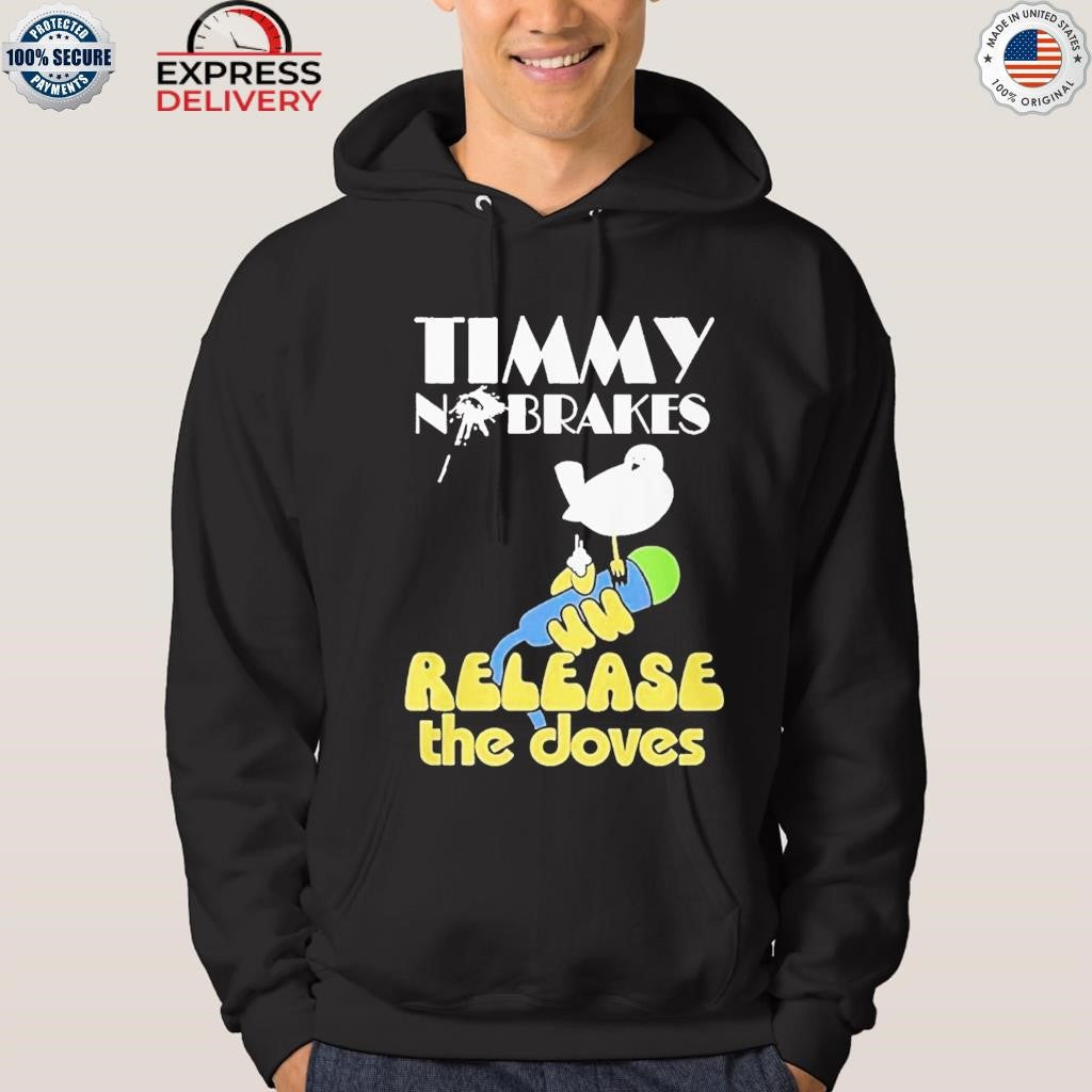 Timmy No Brakes Release The Doves Shirt