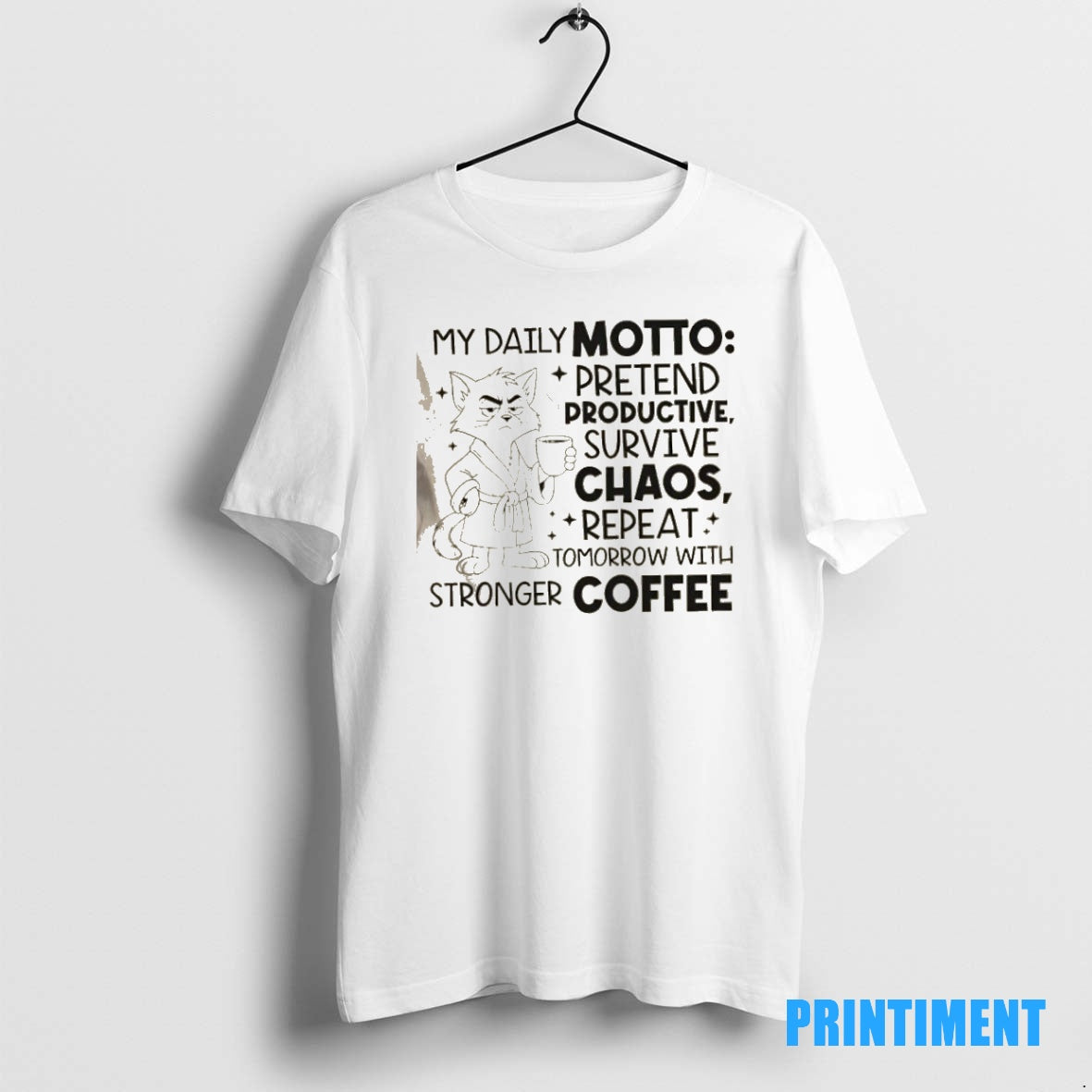 Official Tom Cat My Daily Motto Pretend Productive Survive Chaos Repeat Tomorrow With Stronger Coffee T-Shirts, Hoodie,...